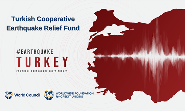 Turkish Cooperative Earthquake Relief Fund. World Council. Worldwide Foundation for Credit Unions